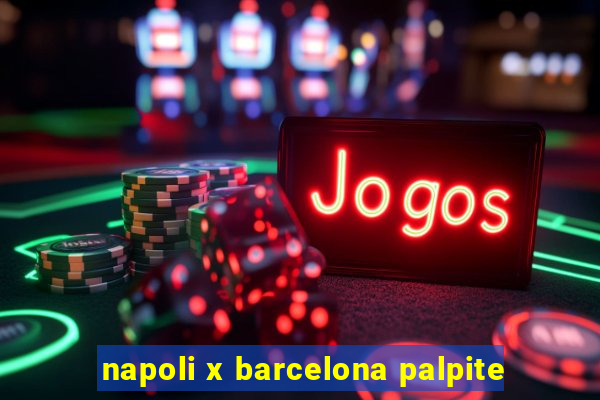 napoli x barcelona palpite